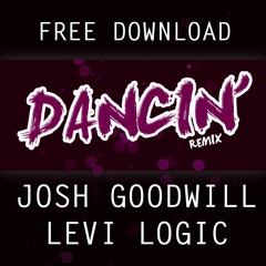 Josh Goodwill & Levi Logic - Dancin