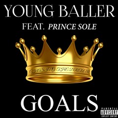 Young Baller - Goals Feat Prince Sole