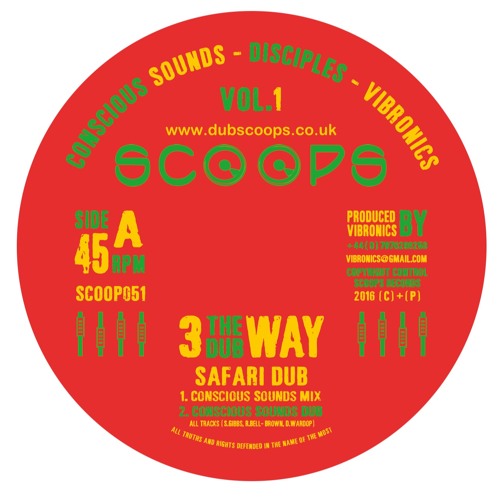 Safari Dub Mix - 3 The Dub Way - Conscious Sounds - Disciples - Vibronics - SCOOP051