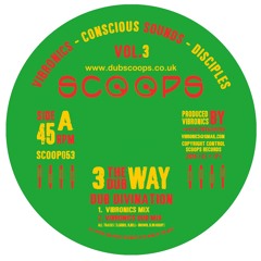 Dub Divination Mix - 3 The Dub Way - Conscious Sounds - Disciples - Vibronics - SCOOP053