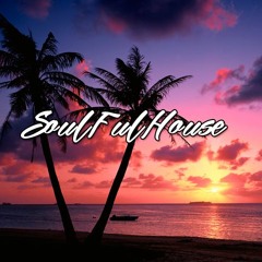 S O U L F U L  H O U S E