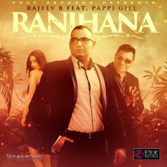 Ranjhana (B Famous Remix)Rajeev B ft. Pappi Gill - E3UK RECORDS - FREE DOWNLOAD