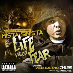 Mista Sinista - Life Without Fear Ft. Worldarama & Chubs