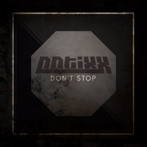 Notixx - Don't Stop