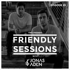 2F Friendly Sessions, Ep. 23 (Includes Jonas Aden Guest Mix)
