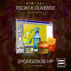 Tisoki x Oliverse - Spongebob VIP
