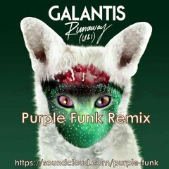 Galantis - Runaway (U&I) (Purple Funk Remix)