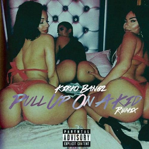 Pull Up On Da Kid Remix