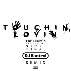 Touchin, Lovin (DJ Kontrol Remix) - Trey Songz