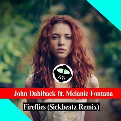 John Dahlbäck ft. Melanie Fontana - Fireflies (Sickbeatz Remix) [Prohibited Toxic]
