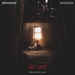 BrvndonP & Mission - Red Light Freestyle (@iambrvndonp @thamission)