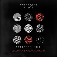 Stressed Out (DJ Kontrol & Neil Jackson Remix) - twenty one pilots