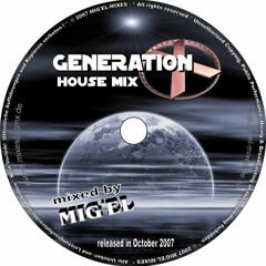 MIG'ELs Generation X House Mix (2007)