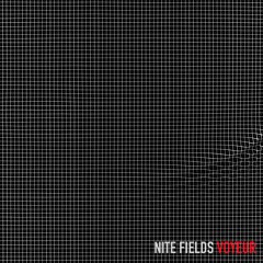 Nite Fields - Voyeur