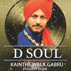 Kainthe Wala Gabru - Dj D Soul Ft Surjit Khan