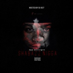 "Shabazz Nigga" The Mixtape