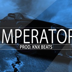 Imperator - ( Prod. Knx Beats )