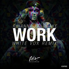 W0RK (White Vox Remix) [Free Download]