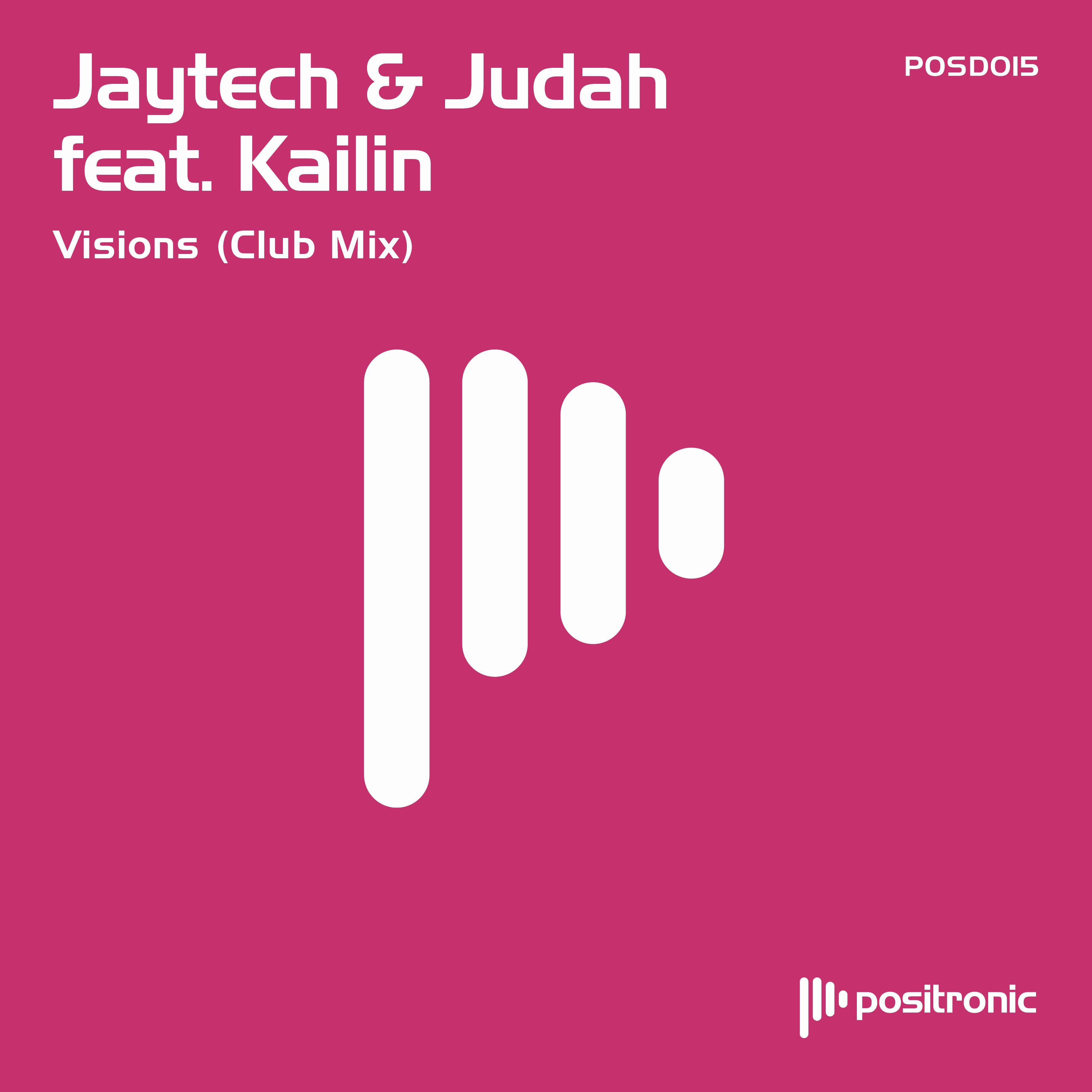 Jaytech & Judah feat. Kailin – Visions (Club Mix)
