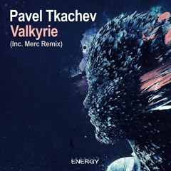 Pavel Tkachev - Valkyrie (Merc Remix) [Trancer Energy Recordings]