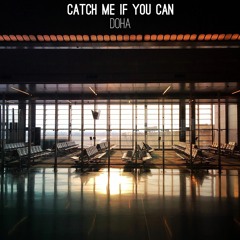 Catch Me If You Can - Doha