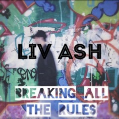 Breakin' All The Rules - Liv Ash