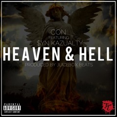 Heaven & Hell Ft. Syn Kazualty Produced By: JuiceBox Beats