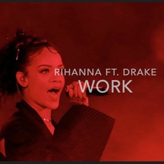 RiRI Ft Drizzy - Work (LosXL BTLG)