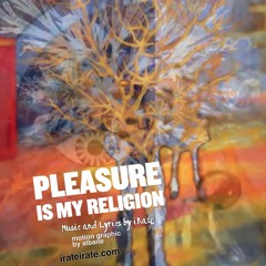 Pleasure Is My Religion By iRate (Feminist Electronic Musician)