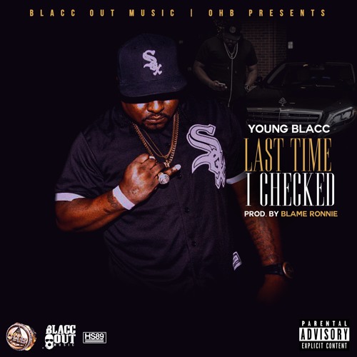 Stream Young Blacc- Last Time I Checked (Prod By Blame Ronnie) by Young ...