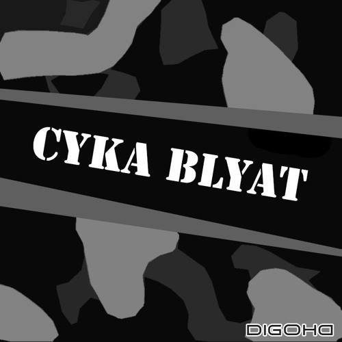 DigohD - Cyka Blyat