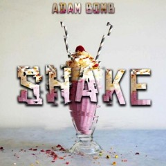 Adam Bomb - Shake