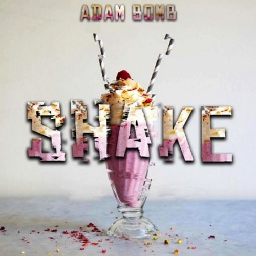Adam Bomb - Shake