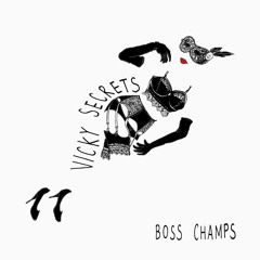 BOSS Champs - Vicky Secrets (feat. Luigi The Singer)