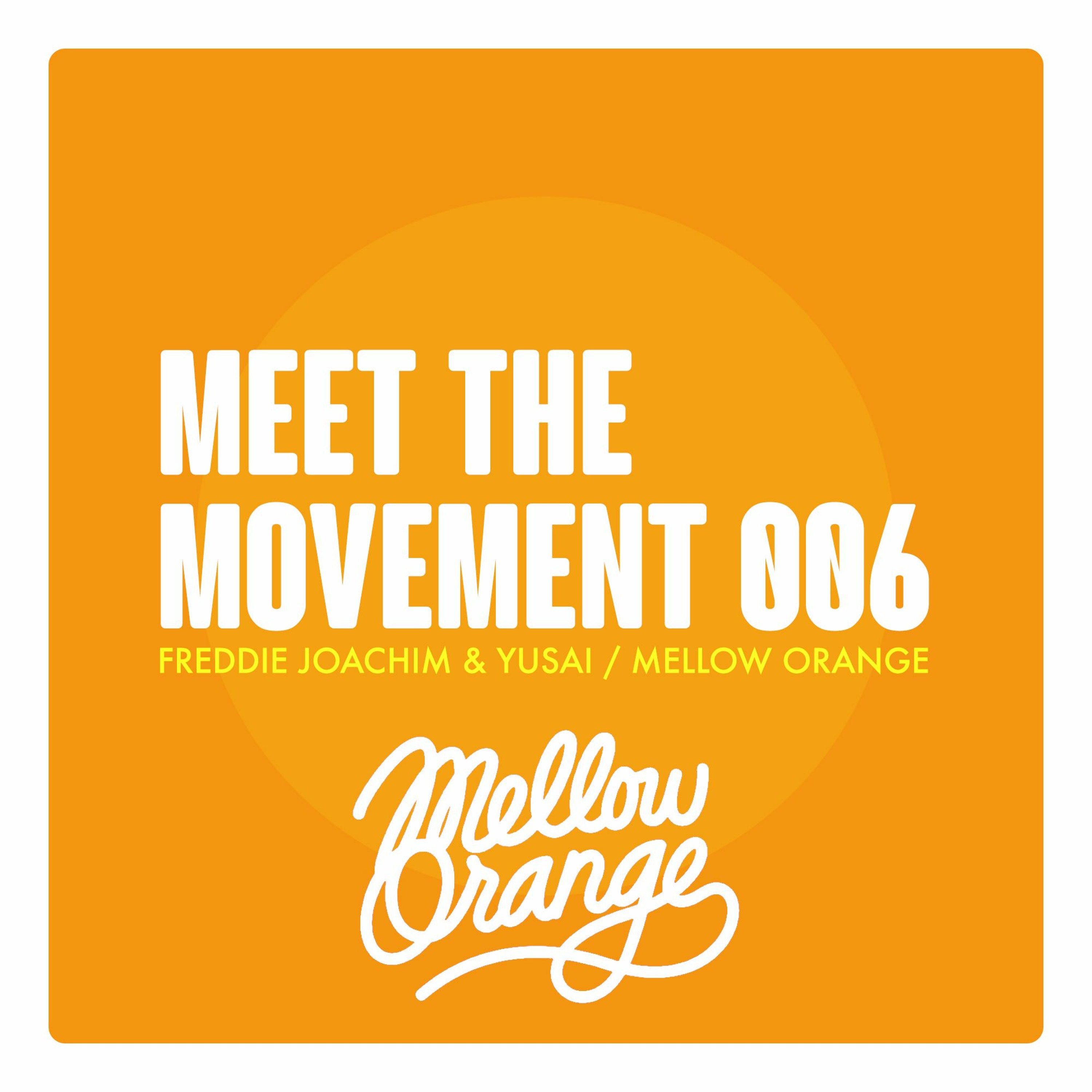 Meet The Movement #006: Freddie Joachim & Yusai of Mellow Orange [Interview] episode artwork