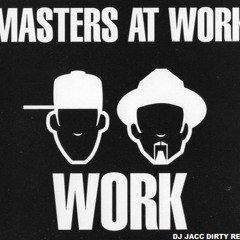 Masters At Work - Work (Dj Jacc Dirty Remix)*Free Download* Click Buy