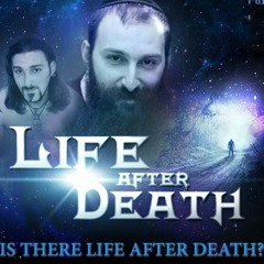 Is There Life After Death? Is G - Od Real? Jewish NDE (Near Death Experience) Rabbi Alon Anava