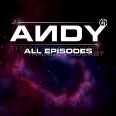ANDY's Trance Podcast / All Episodes ☄️