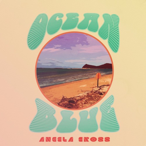 Stream Ocean Blue by Angela Cross | Listen online for free on SoundCloud