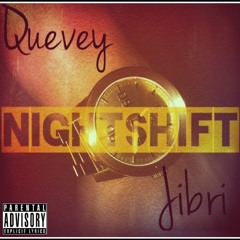 Night Shift (feat. Quevey)