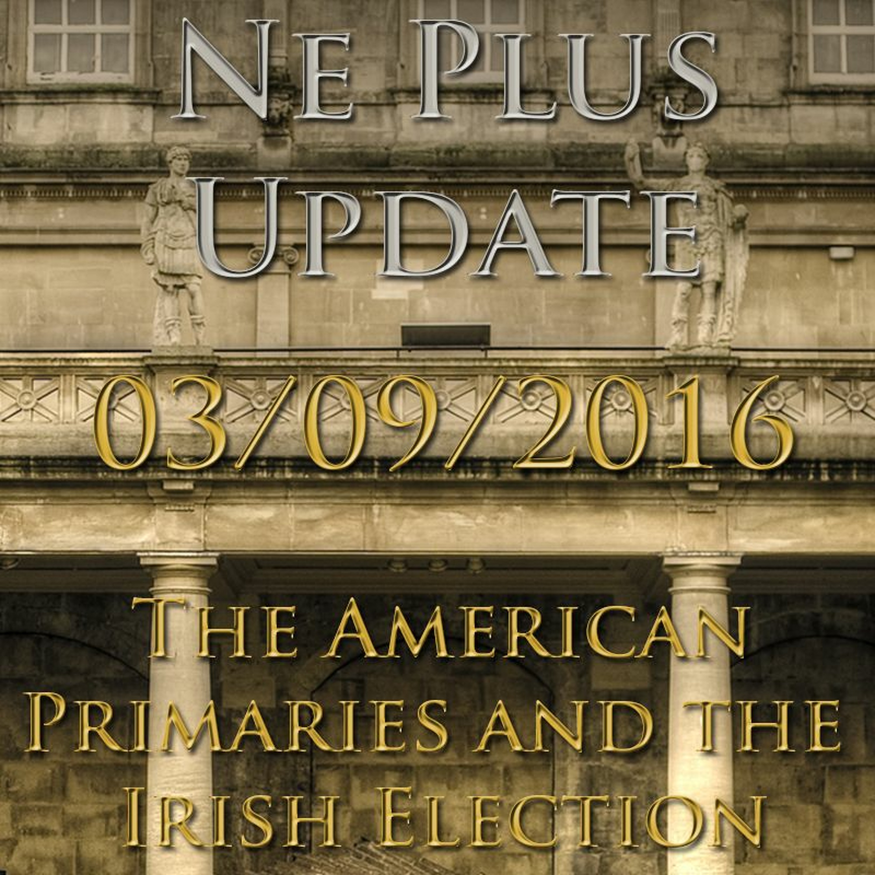 Ne Plus Update: The American Primaries and the Irish Election episode artwork