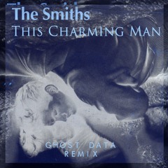 The Smiths - This Charming Man (GHOST DATA Remix)
