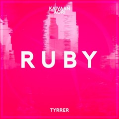 Kaivaan Ft. Aori - Ruby (Tyrrer Remix)