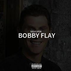 Bobby Flay [Prod. By Deucifer]
