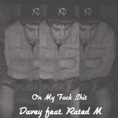 On My Fuck Shit feat. Rated M