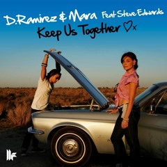D Ramirez Mara Feat Steve Edwards - Keep Us Together ( Junnior Lima WorkMash )