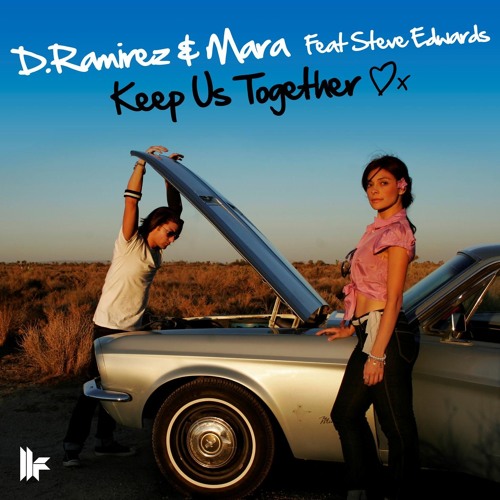 D Ramirez Mara Feat Steve Edwards - Keep Us Together ( Junnior Lima WorkMash )