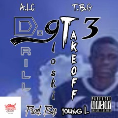D.G.T3- Takeoff & Drill & Gloskii (Prod. By Luh Cuddie)