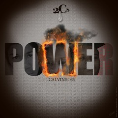 2C's Power Ft. Calvin Ross