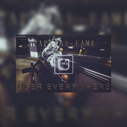 Stream Uber Everywhere - Capital Fame(Remix) by PHame (Indian Rapper ...